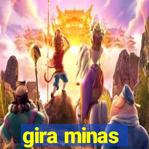 gira minas